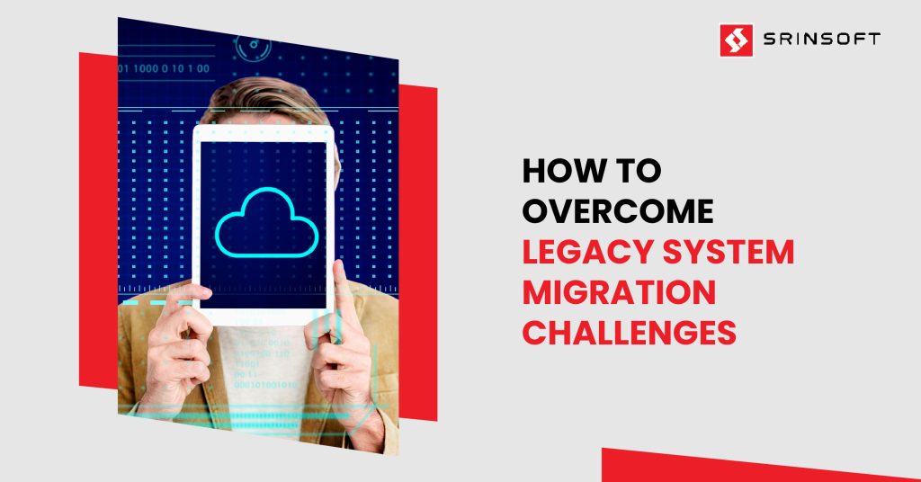 Legacy System Migration Challenges