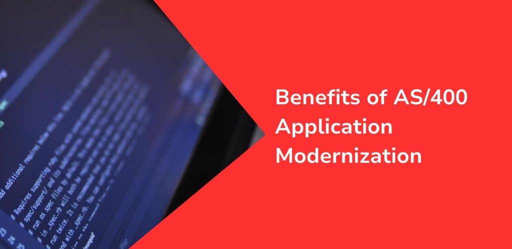 Benefits of AS400 Application Modernization