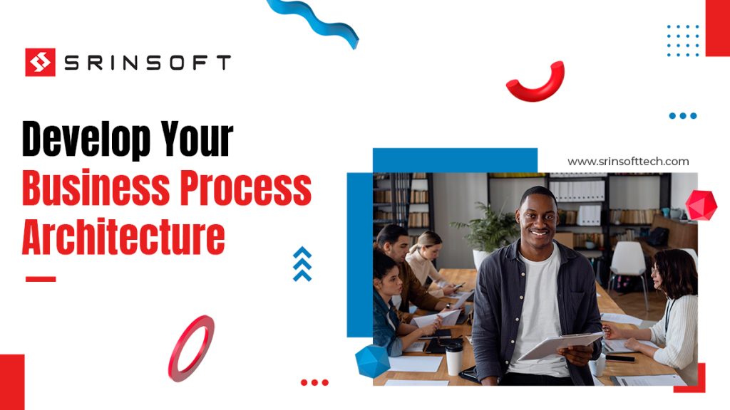 Develop your business process architecture